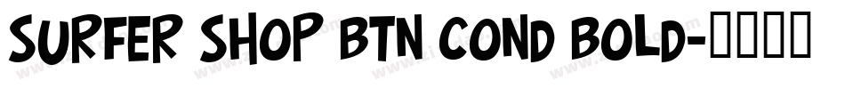 Surfer Shop BTN Cond Bold字体转换